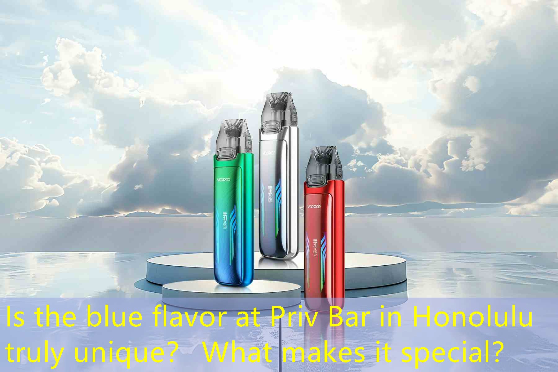 Is the blue flavor at Priv Bar in Honolulu truly unique？ What makes it special？