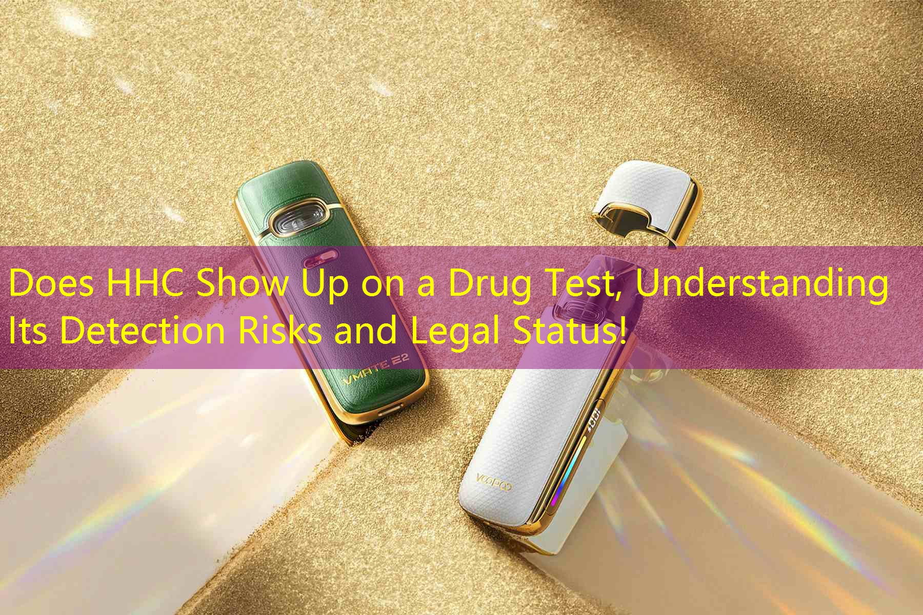 Does HHC Show Up on a Drug Test, Understanding Its Detection Risks and Legal Status!