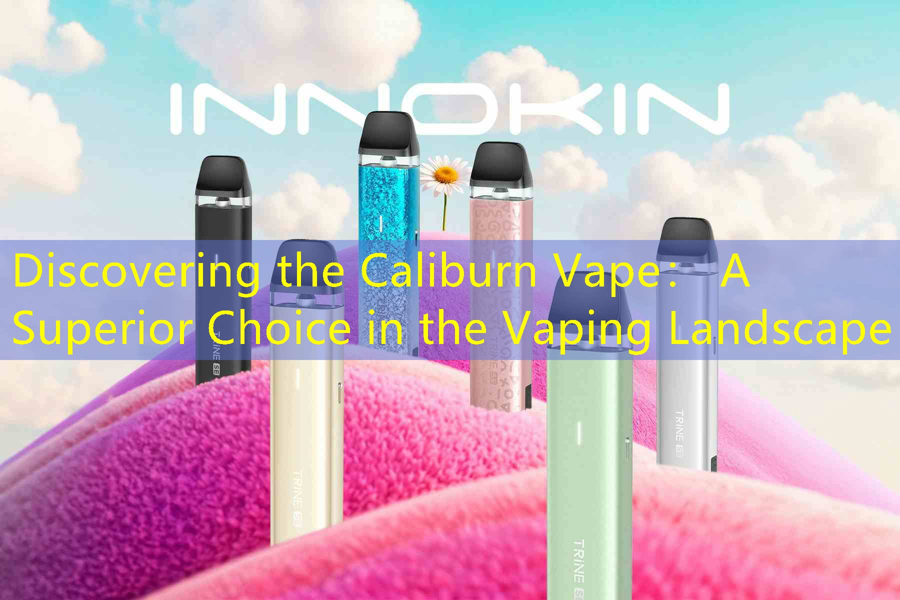 Discovering the Caliburn Vape： A Superior Choice in the Vaping Landscape