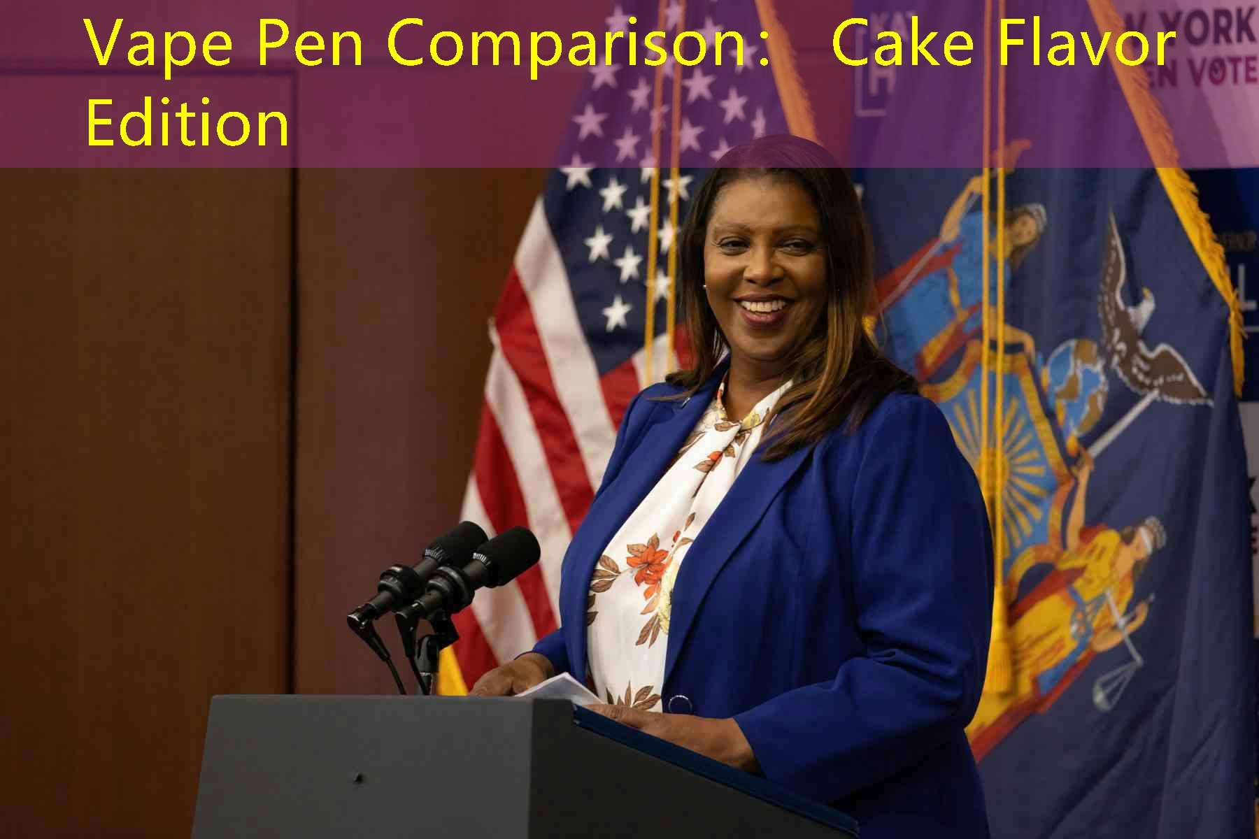 Vape Pen Comparison： Cake Flavor Edition