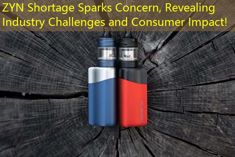 ZYN Shortage Sparks Concern, Revealing Industry Challenges and Consumer Impact!