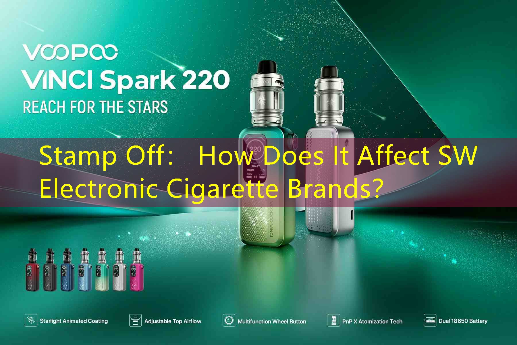 Stamp Off： How Does It Affect SW Electronic Cigarette Brands？