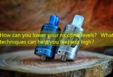 How can you lower your nicotine levels? What techniques can help you feel less high?-Vape