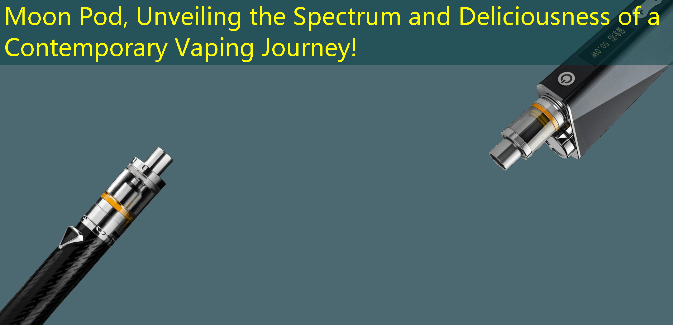 Moon Pod, Unveiling the Spectrum and Deliciousness of a Contemporary Vaping Journey!