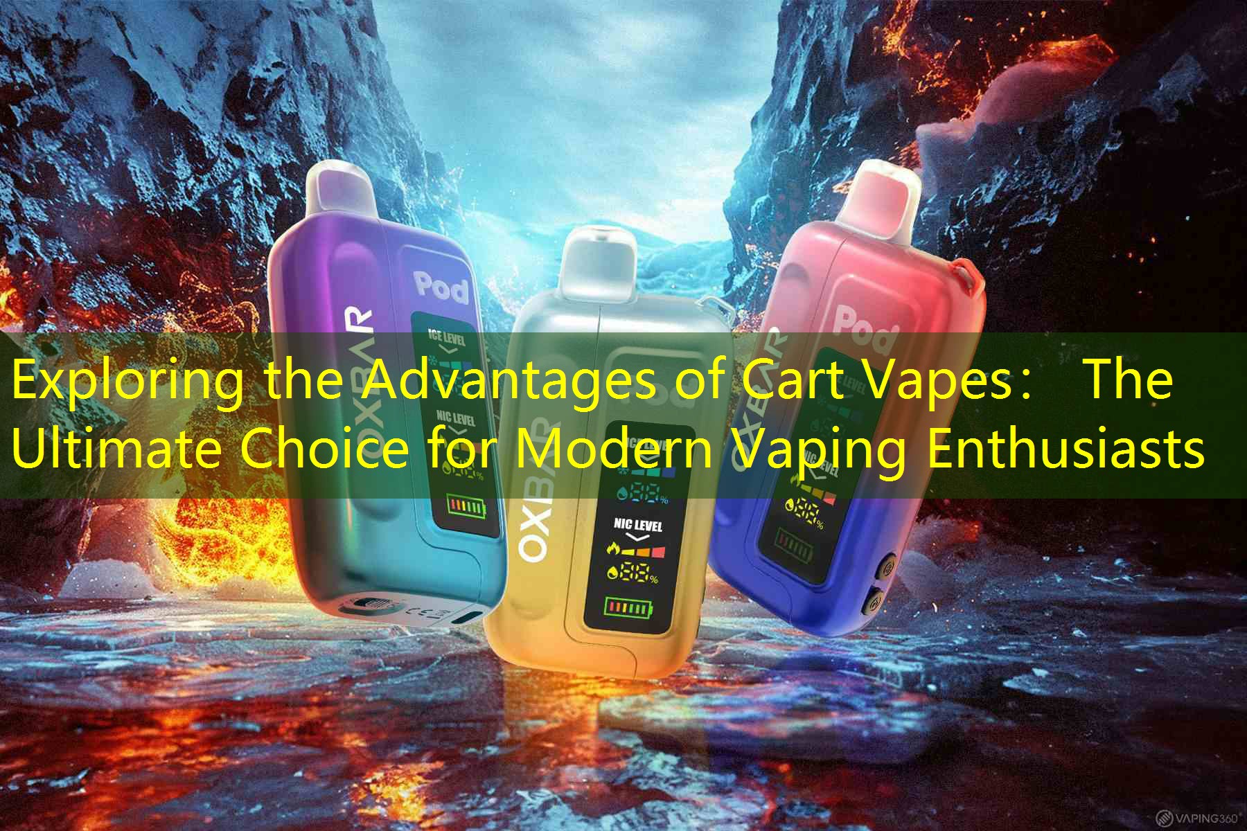 Exploring the Advantages of Cart Vapes： The Ultimate Choice for Modern Vaping Enthusiasts