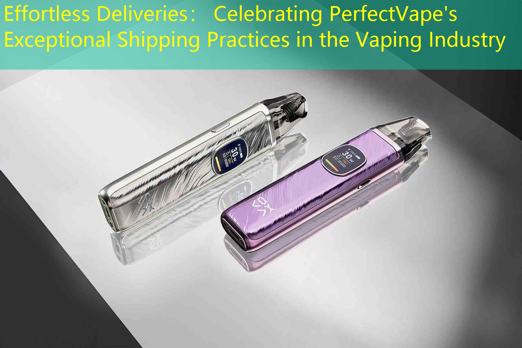 Effortless Deliveries： Celebrating PerfectVape's Exceptional Shipping Practices in the Vaping Industry