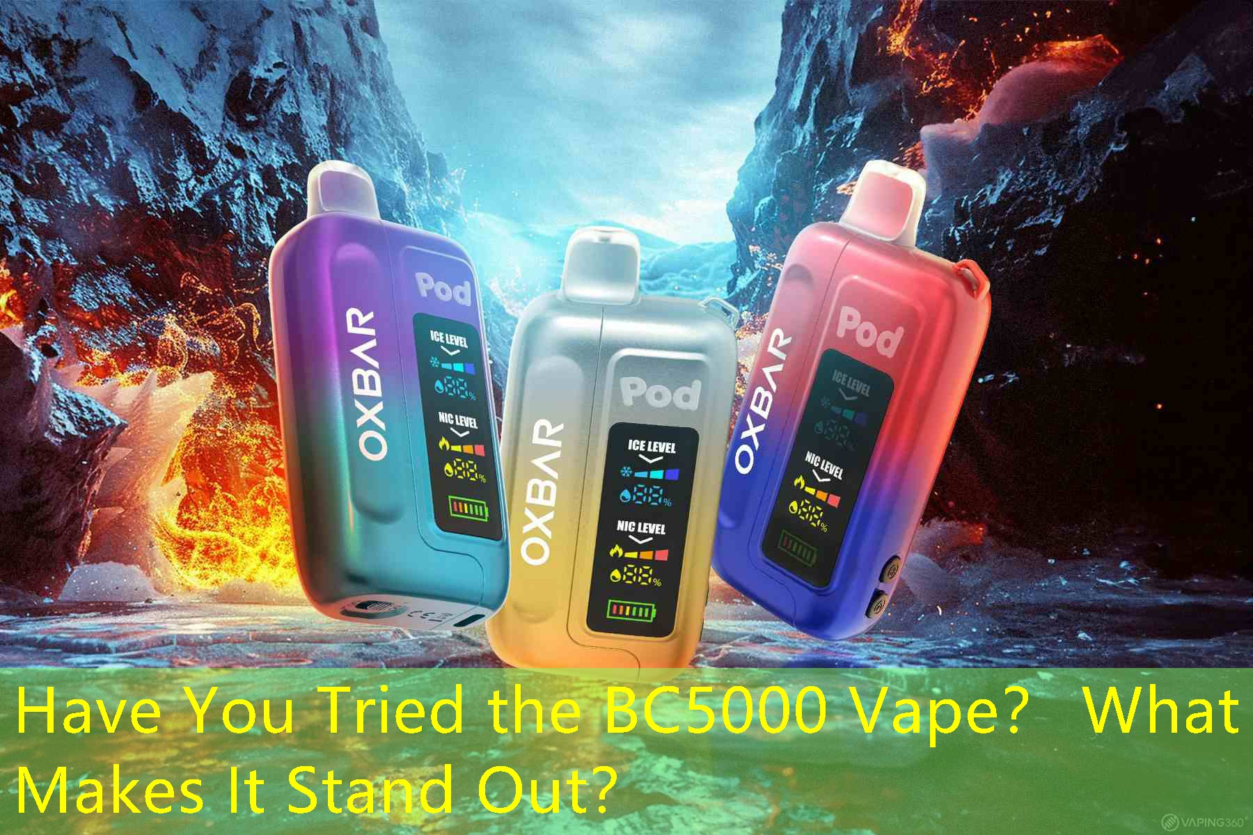 Have You Tried the BC5000 Vape？ What Makes It Stand Out？