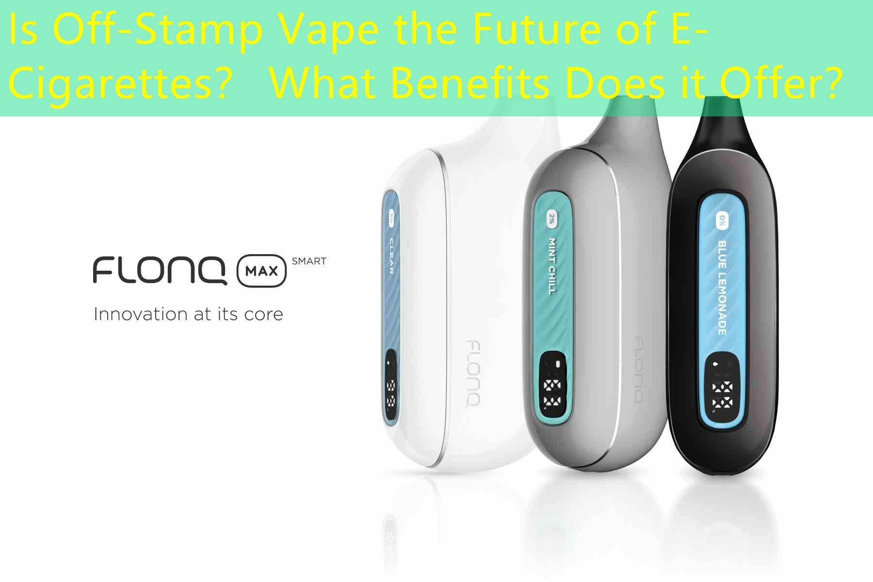 Is Off-Stamp Vape the Future of E-Cigarettes？ What Benefits Does it Offer？