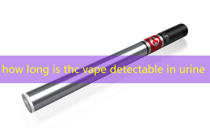 how long is thc vape detectable in urine