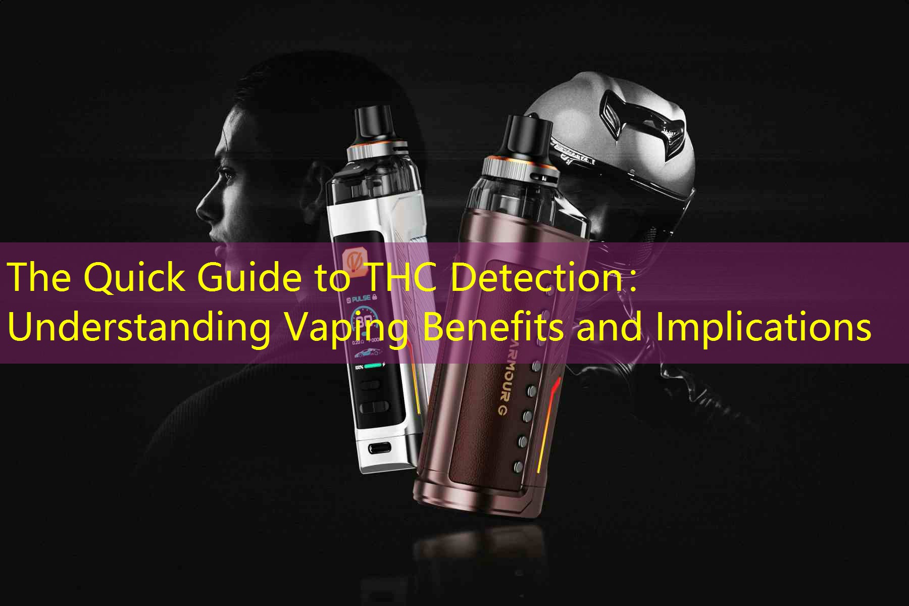 The Quick Guide to THC Detection： Understanding Vaping Benefits and Implications