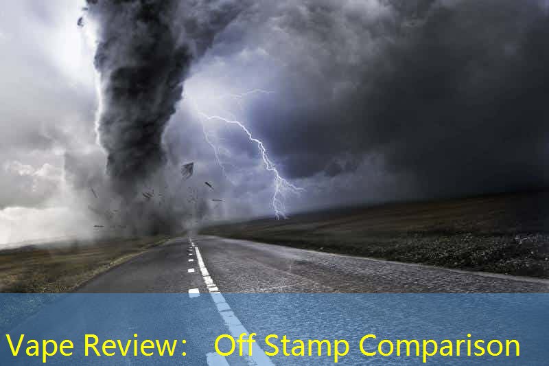 Vape Review： Off Stamp Comparison