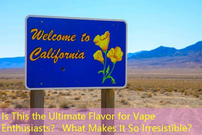 Is This the Ultimate Flavor for Vape Enthusiasts？ What Makes It So Irresistible？