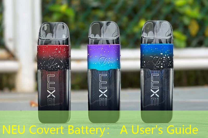 NEU Covert Battery： A User's Guide