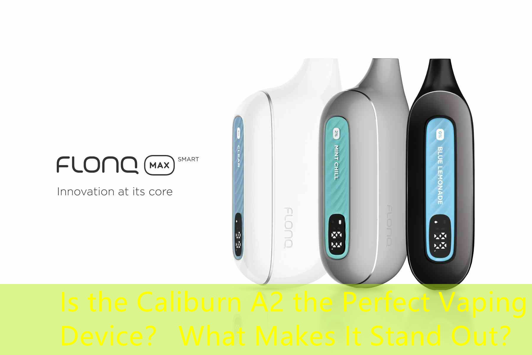 Is the Caliburn A2 the Perfect Vaping Device？ What Makes It Stand Out？