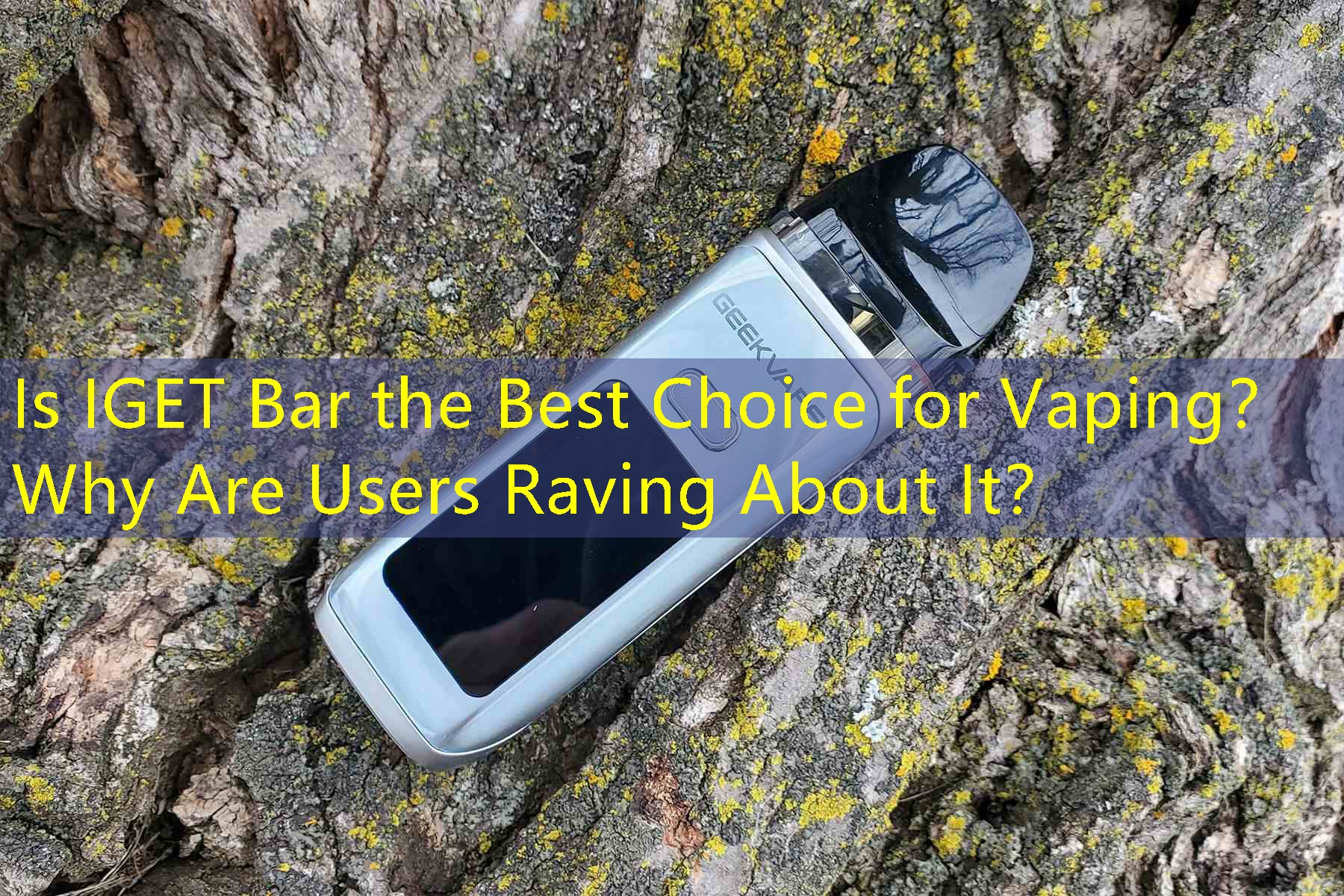 Is IGET Bar the Best Choice for Vaping？ Why Are Users Raving About It？
